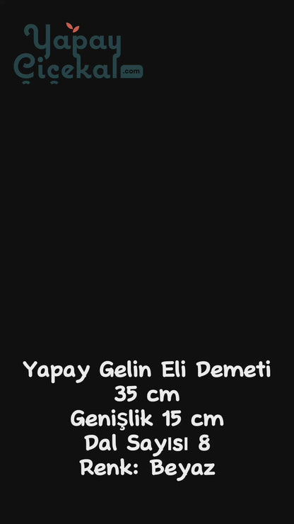 Yapay Gelin Eli Demeti 35 Cm 8 Dal Beyaz